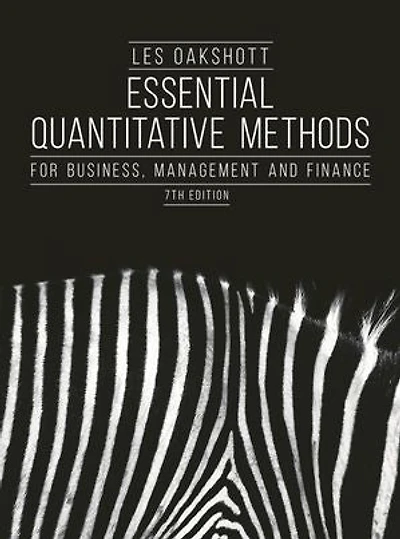 Essential Quantitative Methods: For Business, Management And Finance