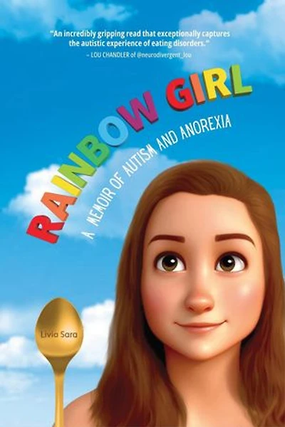 Rainbow Girl: A Memoir of Autism and Anorexia