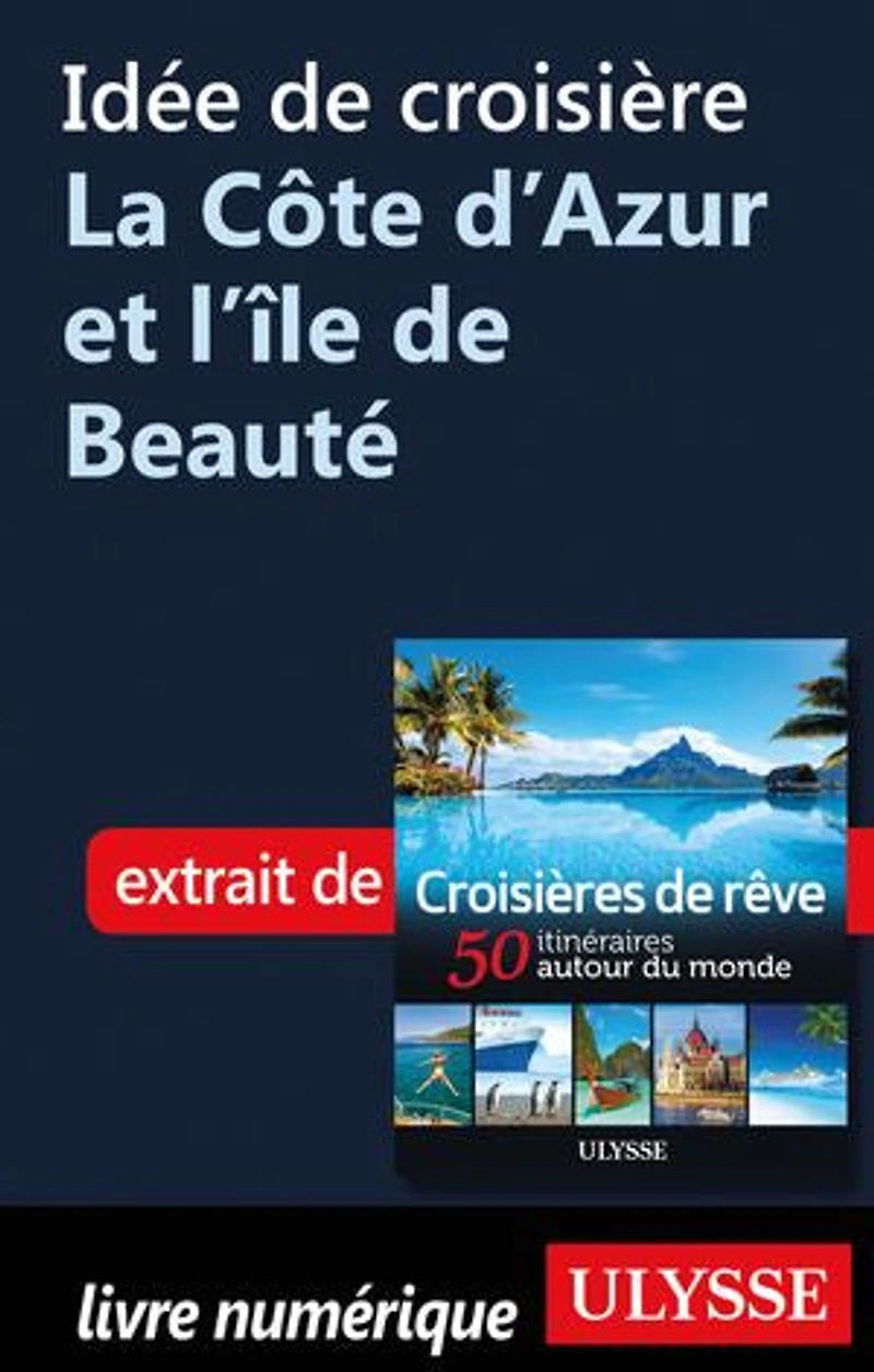 Croisières de rêve 50 itinéraires autour du monde