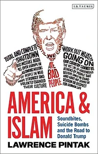America and Islam: Soundbites, Suicide Bombs the Road to Donald Trump