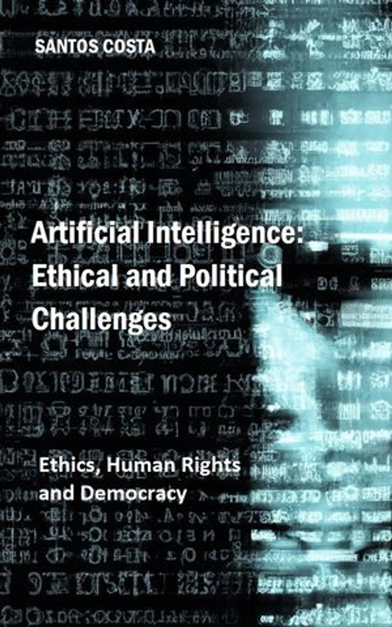 Artificial Intelligence: Ethical and Political Challenges