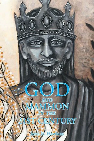 GOD and MAMMON in the 21st Century