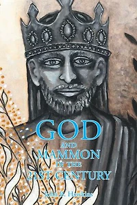 GOD and MAMMON in the 21st Century