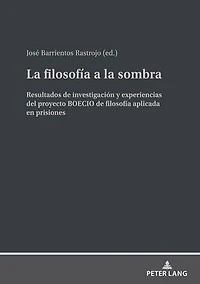 la filosofía a sombra: Resultados de investigación y experiencias del proyecto BOECIO aplicada en prisiones
