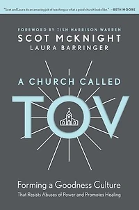 a Church Called Tov: Forming Goodness Culture That Resists Abuses of Power and Promotes Healing