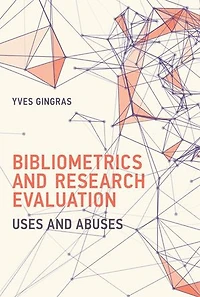 Bibliometrics and Research Evaluation: Uses Abuses