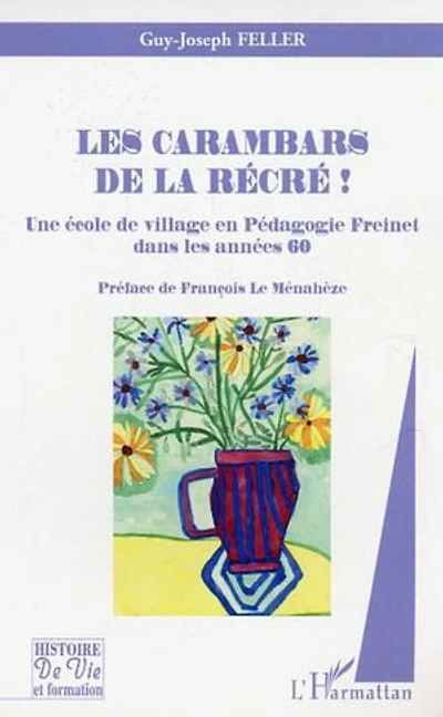 les carambars de la récré !: une école village en pédagogie Freinet dans années 60