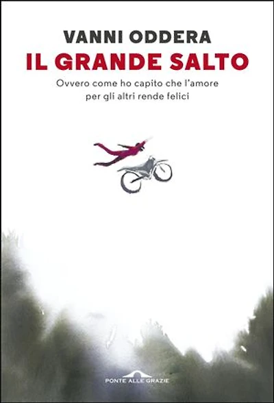 Il grande salto: Ovvero come ho capito che l'amore per gli altri rende felici