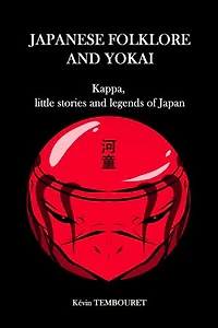 Japanese folklore and Yokai: Kappa, little stories and legends of Japan