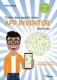 Créer dès applis avec App Inventor: 13 ans