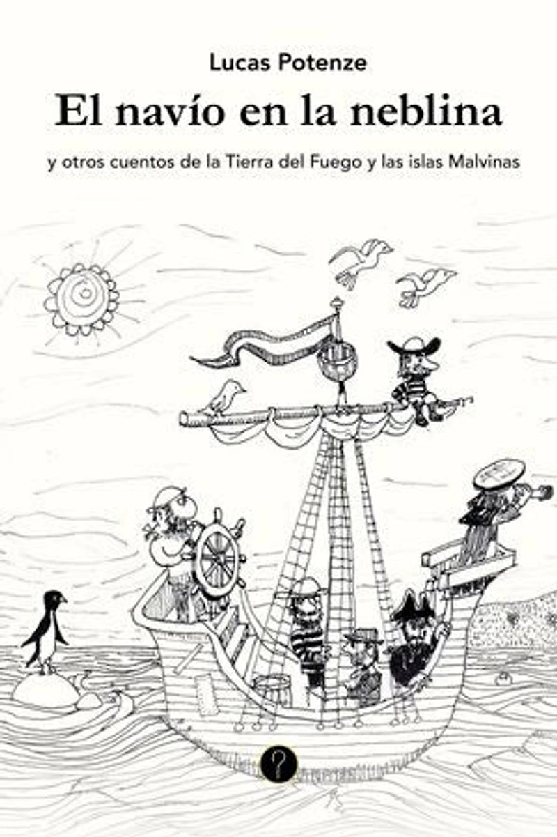 El navío en la neblina: y otros cuentos de la Tierra del Fuego y las islas Malvinas