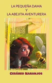 La pequeña dama y la abejita aventurera: Qué son las abejas para ti?