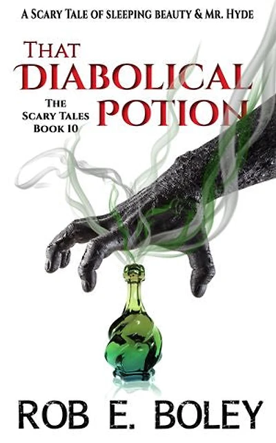 That Diabolical Potion: A Scary Tale of Sleeping Beauty & Mr. Hyde