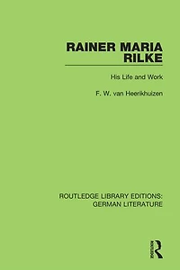 Rainer Maria Rilke: His Life And Work
