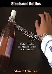 Stools and Bottles: Daily Thoughts and Meditations for A.A. Members