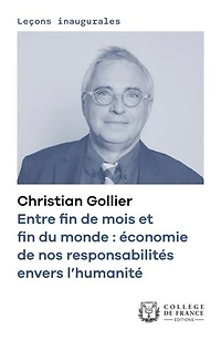 Entre fin de mois et du monde : économie nos responsabilités envers l’humanité: Leçon inaugurale prononcée le jeudi 9 décembre 2021