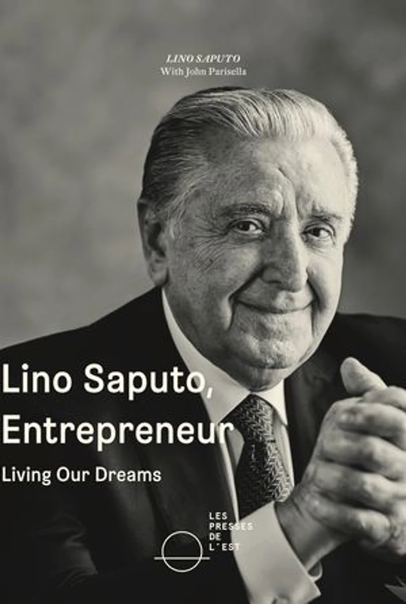 Lino Saputo, entrepreneur: living our dreams