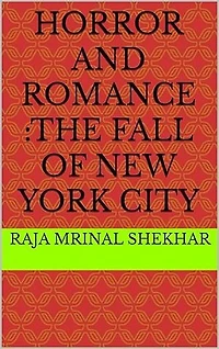 HORROR AND ROMANCE: THE FALL OF NEW YORK CITY(BHOJPURI)