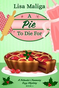 A Pie to Die For (A Yolanda's Yummery Cozy Mystery Book 3): A Yolanda's Yummery Cozy Mystery, #3