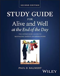 Study Guide for Alive and Well at The End of Day: Supervisor's to Managing Safety Operations