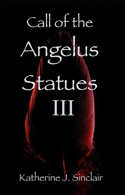 Call of the Angelus Statues III: Call of the Angelus Statues, #3