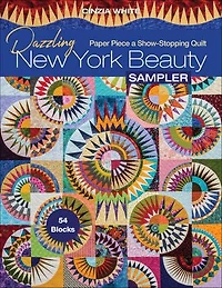 Dazzling New York Beauty Sampler: Paper Piece A Show-stopping Quilt; 54 Blocks