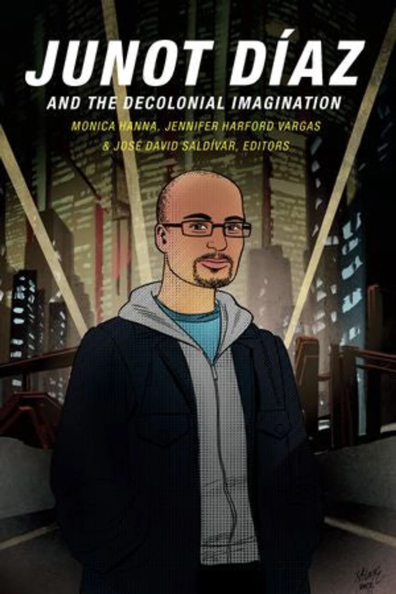 Junot D�az and the Decolonial Imagination