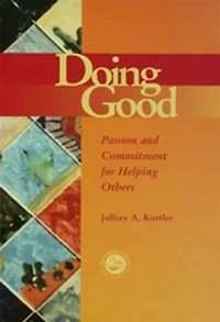 Doing Good: Passion And Commitment For Helping Others