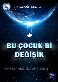 Kuşakların Yolculuğu:BU ÇOCUK Bİ DEĞİŞİK