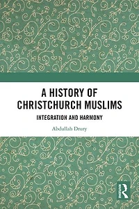 A History of Christchurch Muslims: Integration and Harmony