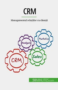 CRM: Managementul relațiilor cu clienții