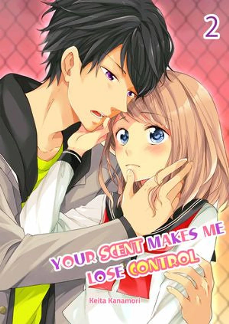 Your Scent Makes Me Lose Control: Volume 2