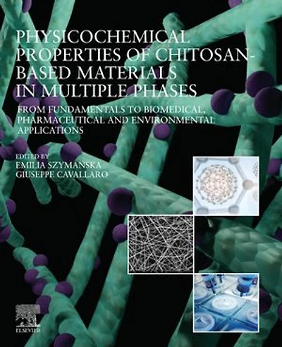 Physicochemical Properties of Chitosan-Based Materials Multiple Phases: From Fundamentals to Biomedical, Pharmaceutical and Environmental Applications