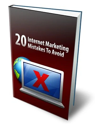 20 Internet Marketing Mistakes To Avoid