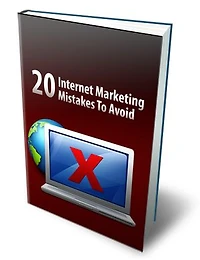 20 Internet Marketing Mistakes To Avoid