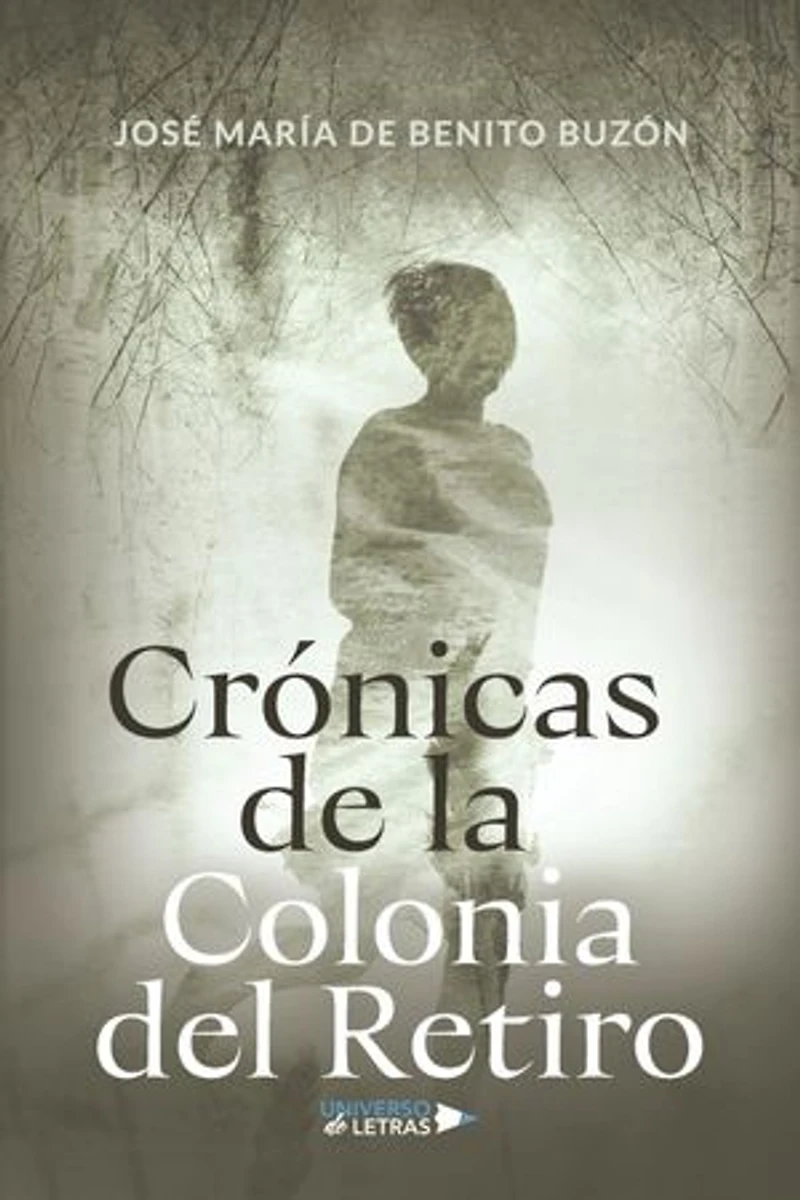 Crónicas de La Colonia del Retiro