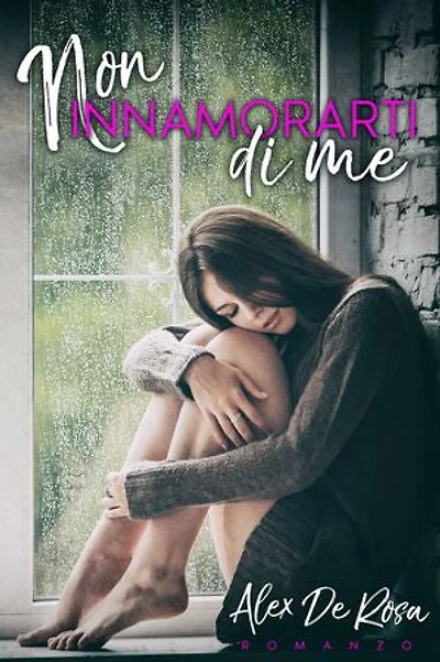 NON INNAMORARTI DI ME