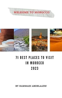 71 BEST PLACES TO VISIT IN MOROCCO 2023