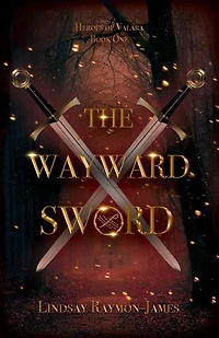 The Wayward Sword: The Heroes of Valara, #1