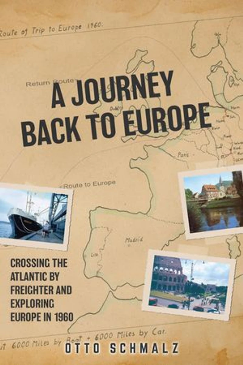 A Journey back to Europe: Crossing the Atlantic By Freighter and Exploring Europe 1960