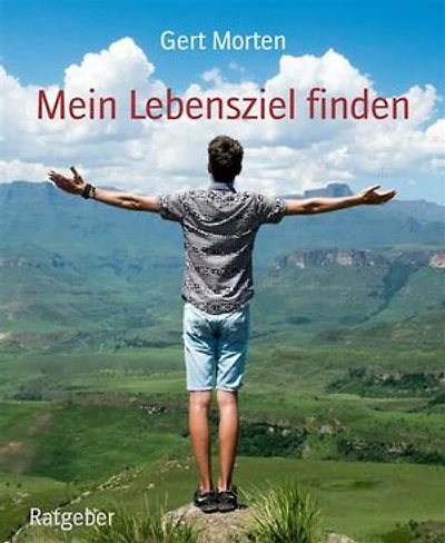 Mein Lebensziel finden: Beginne ein Leben zu leben, das auf deinen Erfolg ausgerichtet ist