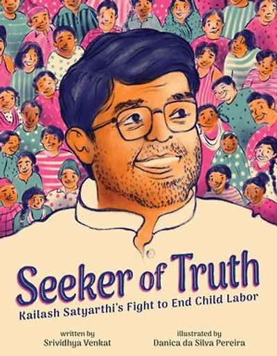 Seeker of Truth: Kailash Satyarthi's Fight to End Child Labor