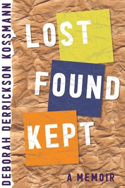 Lost Found Kept: A Memoir