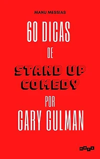 60 Dicas de Standup Comedy por Gary Gulman