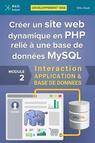 Créer un site web dynamique en PHP relié à une base de données MySQL: 2. Interaction APPLICATION & BASE DE DONNÉES