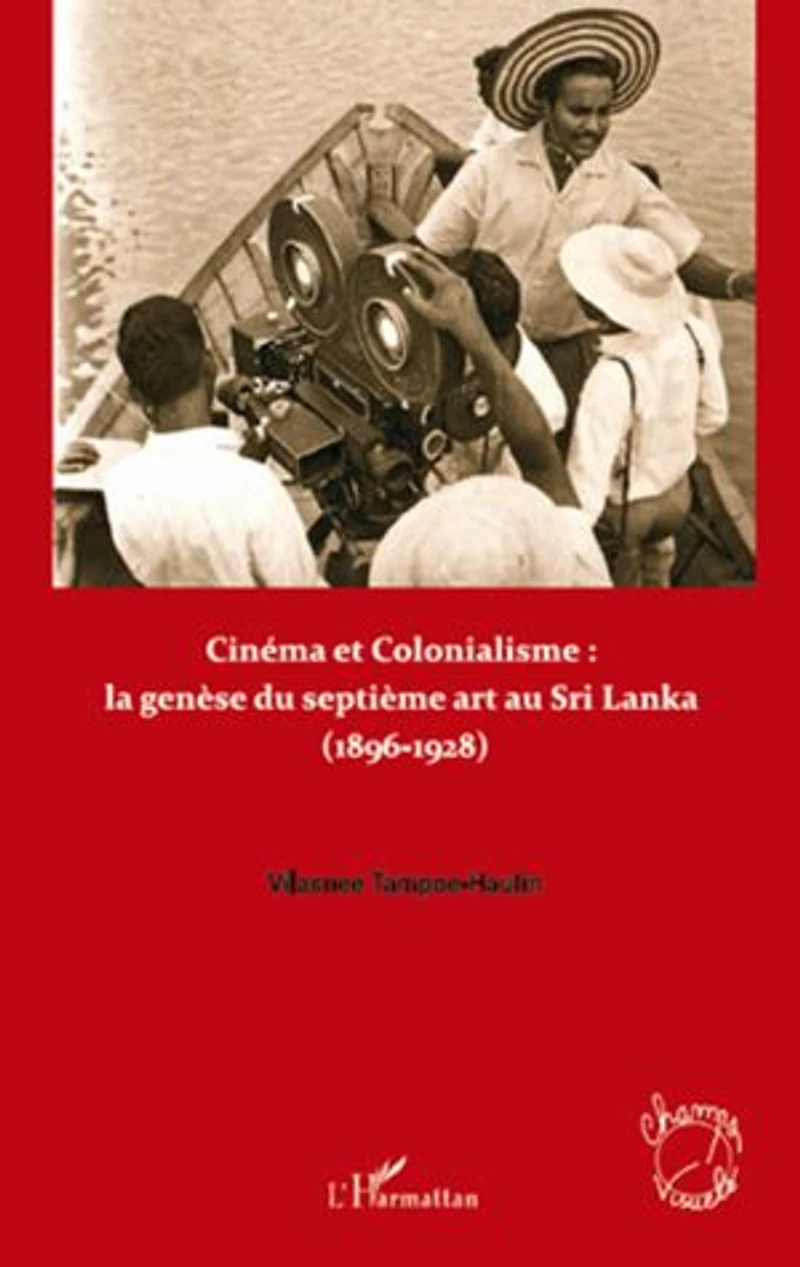 Cinéma et colonialisme : la genÈse du septiÈme art au sri
