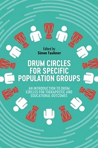 Drum Circles for Specific Population Groups: An Introduction to Therapeutic and Educational Outcomes