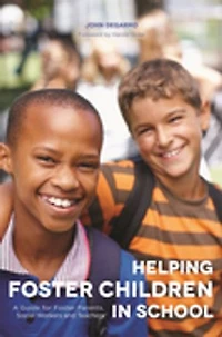 Helping Foster Children School: A Guide for Parents, Social Workers and Teachers