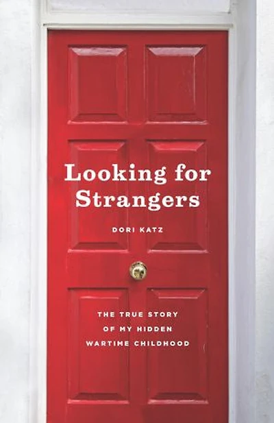 Looking for Strangers: The True Story of My Hidden Wartime Childhood