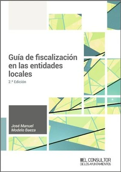 Guía de fiscalización en las entidades locales (2.ª Edición)
